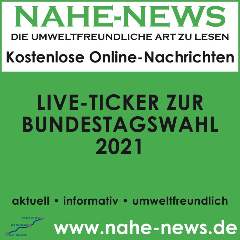 Nahe-News Live-Ticker zur Bundestagswahl 2021